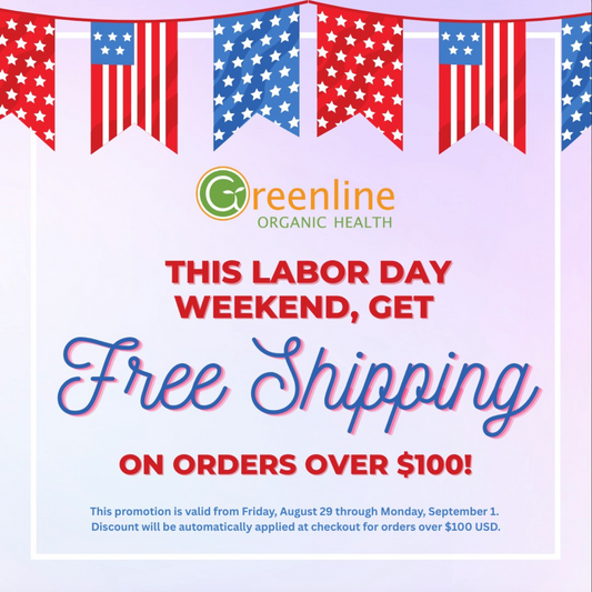 Greenline Organic Health Labor Day weekend 2025 Free shipping on all orders over $100